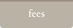 Fees