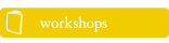 Workshops